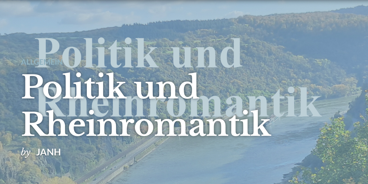Rheinromantik heute und gester